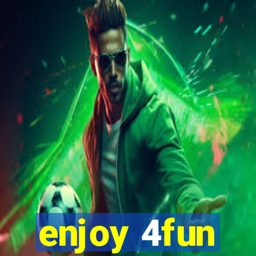 enjoy 4fun